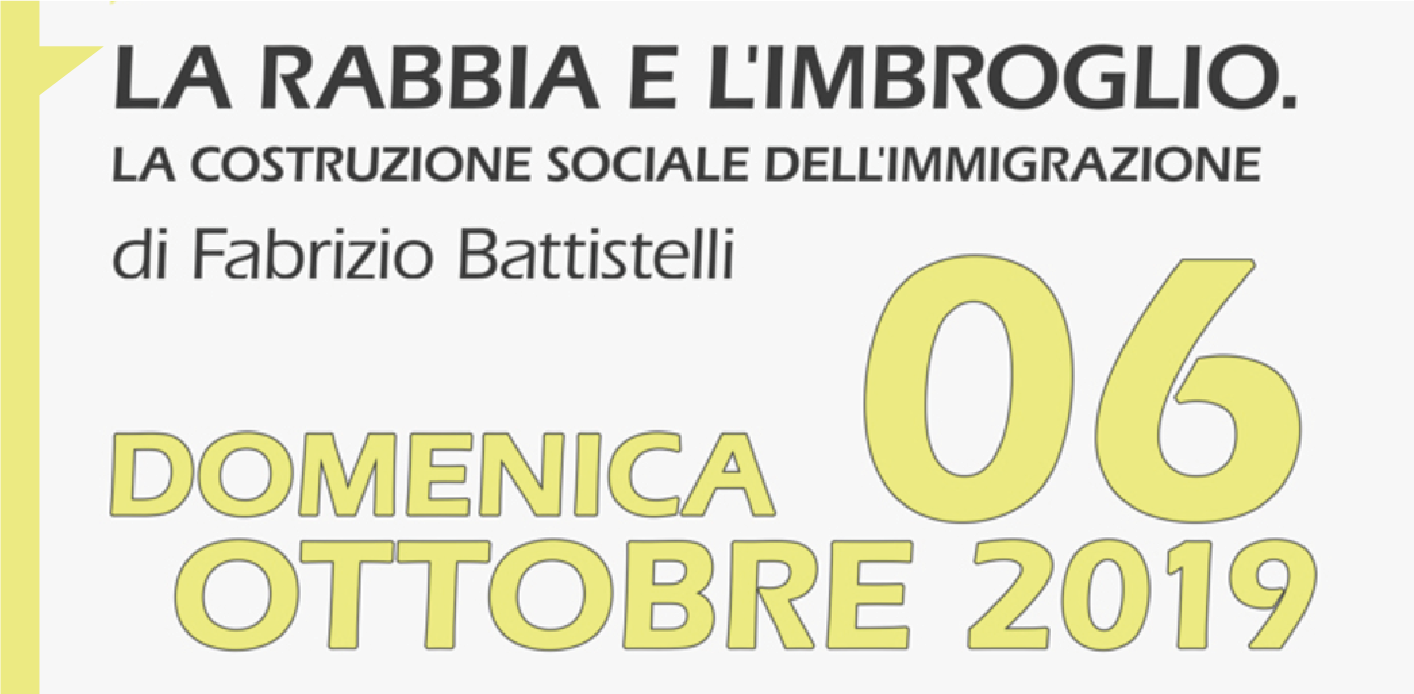 Evento in collaborazione con Internazionale “La rabbia e l’imbroglio. La costruzione sociale dell’immigrazione.” di Fabrizio Battistelli